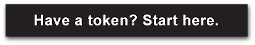Have a token Start here Have a token Start here